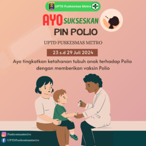 AYO SUKSESKAN PIN POLIO UPTD PUSKESMAS METRO