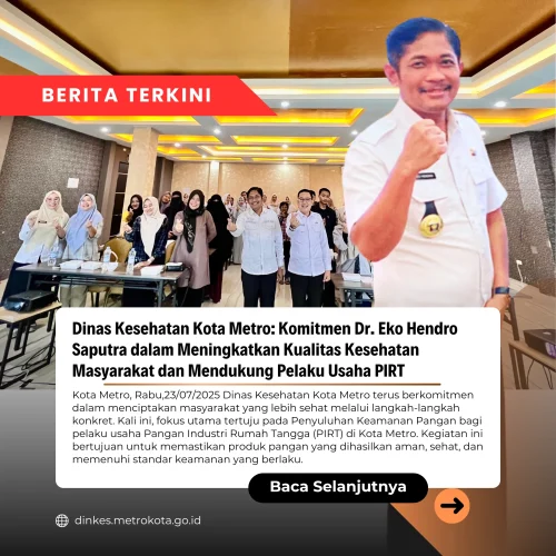 Dinas Kesehatan Kota Metro: Komitmen Dr. Eko Hendro Saputra dalam Meningkatkan Kualitas Kesehatan Masyarakat dan Mendukung Pelaku Usaha PIRT